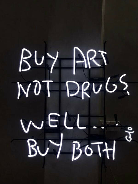Buy Art Not Drugs Well ... Buy Both Neon Sign Light Lamp