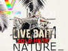 Live Bait Sold Here Fishing Open Neon Light Sign Lamp With HD Vivid Printing