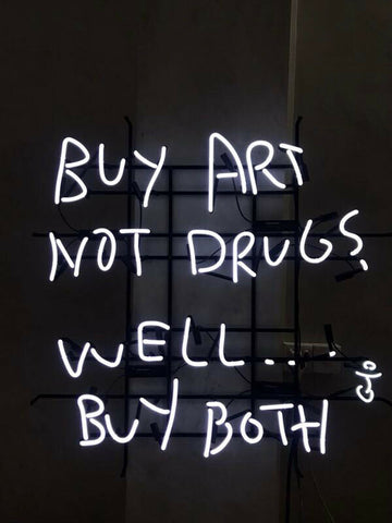 Buy Art Not Drugs Well ... Buy Both Neon Sign Light Lamp
