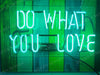 Do What You Love Acrylic Neon Sign Light Lamp