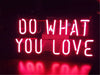 Do What You Love Acrylic Neon Sign Light Lamp